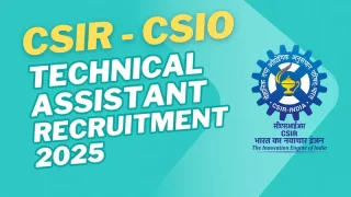 CSIR-CSIO Technical Assistant Recruitment 2025 Apply Online 25 Posts