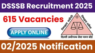 DSSSB Recruitment Advertisement No. 02/2025 | Apply Online for 615 Posts