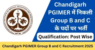 PGIMER Chandigarh Recruitment 2025 – 114 Group B & C Posts