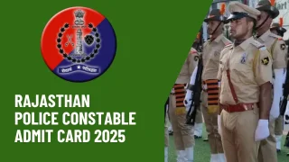 Raj Police Constable Recruitment 2025 –Written Exam & Admit Card