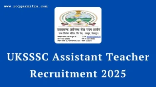 UKSSSC Recruitment 2025 – Assistant Teacher LT (Sp. Edu.) 128 post
